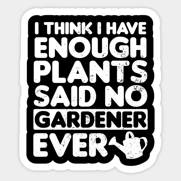 Crazy Plant Lady Shirt | Have Enough Plants Gift Sticker by Gawkclothing